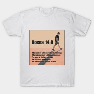 Hosea 14:9 T-Shirt